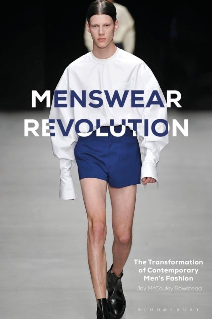 Menswear Revolution - The Transformation of Contemporary Men’s Fashion
