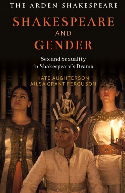 Shakespeare and Gender - Sex and Sexuality in Shakespeare’s Drama