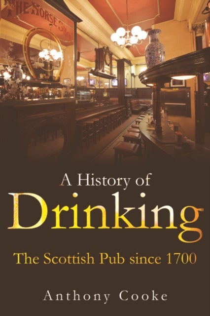 A History of Drinking - The Scottish Pub since 1700