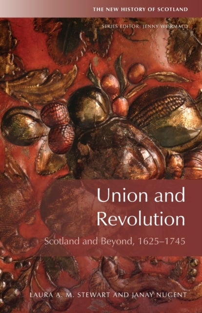 Union and Revolution - Scotland and Beyond, 1625-1745