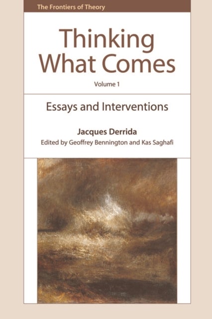 Thinking What Comes, Volume 1 - Essays, Interviews, and Interventions