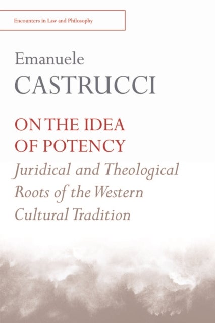 On the Idea of Potency - Juridical and Theological Roots of the Western Cultural Tradition