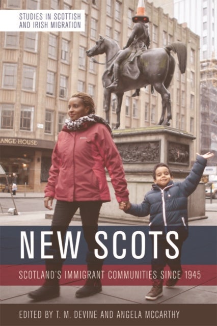 New Scots - Scotland’s Immigrant Communities since 1945