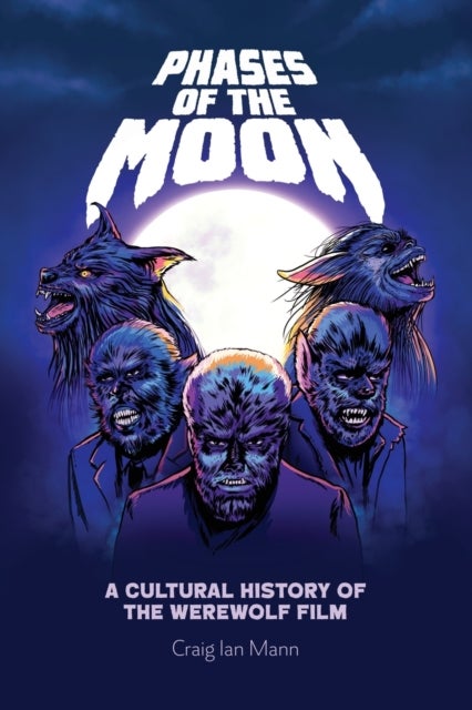 Phases of the Moon - A Cultural History of the Werewolf Film