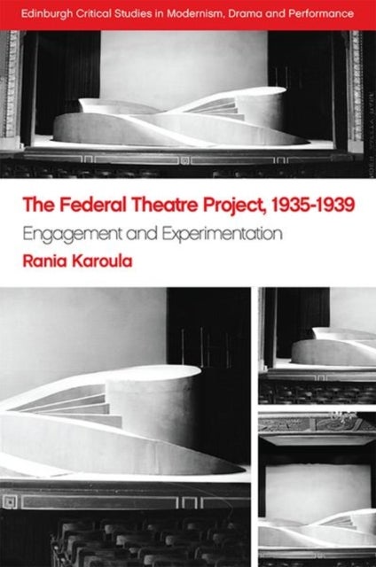 The Federal Theatre Project, 1935–1939 - Engagement and Experimentation