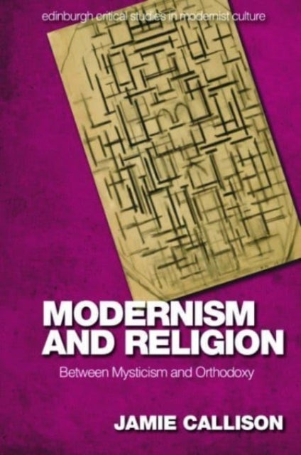 Modernism and Religion - Between Mysticism and Orthodoxy