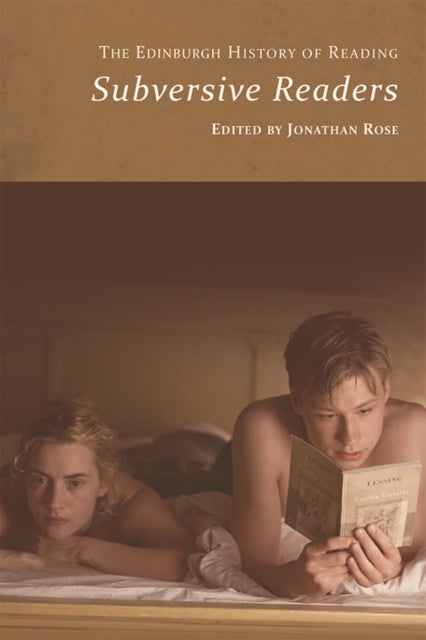 The Edinburgh History of Reading - Subversive Readers