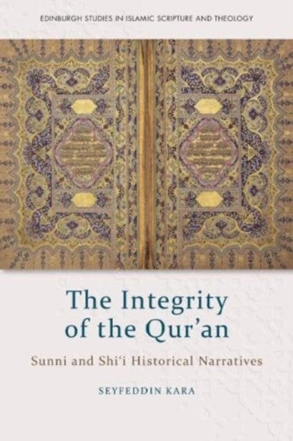 The Integrity of the Qur'an - Sunni and Shi‘i Historical Narratives