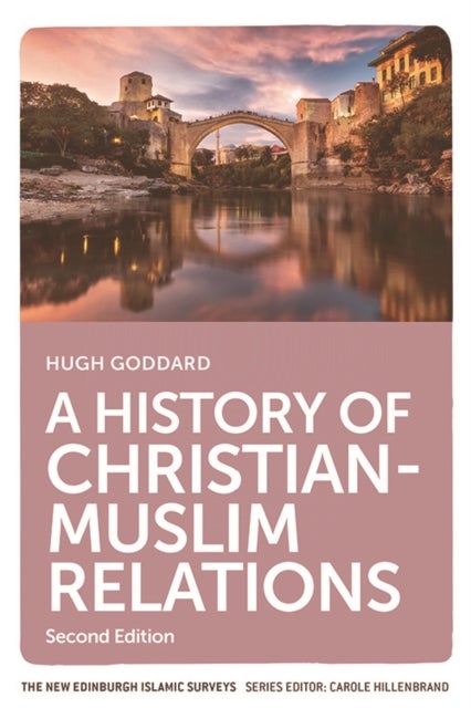 A History of Christian-Muslim Relations - Second Edition