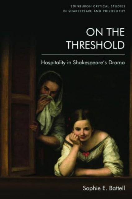On the Threshold - Hospitality in Shakespeare's Drama