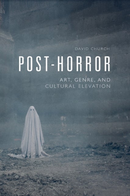 Post-Horror - Art, Genre and Cultural Elevation