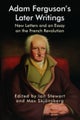 Adam Ferguson’s Later Writings