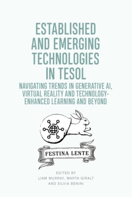 Established and Emerging Technologies in TESOL - Navigating trends in Generative AI, Virtual Reality and Technology-enhanced Learning