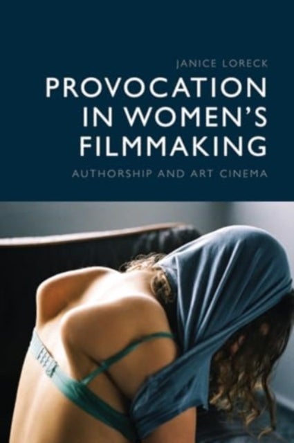 Provocation in Women’s Filmmaking - Authorship and Art Cinema