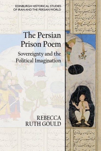 The Persian Prison Poem - Sovereignty and the Political Imagination