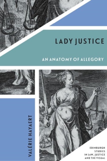 Lady Justice - An Anatomy of Allegory