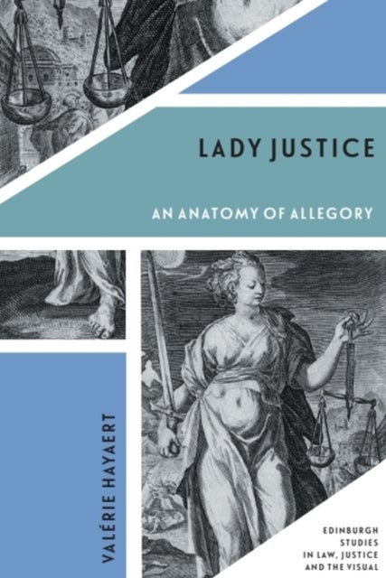 Lady Justice - An Anatomy of Allegory