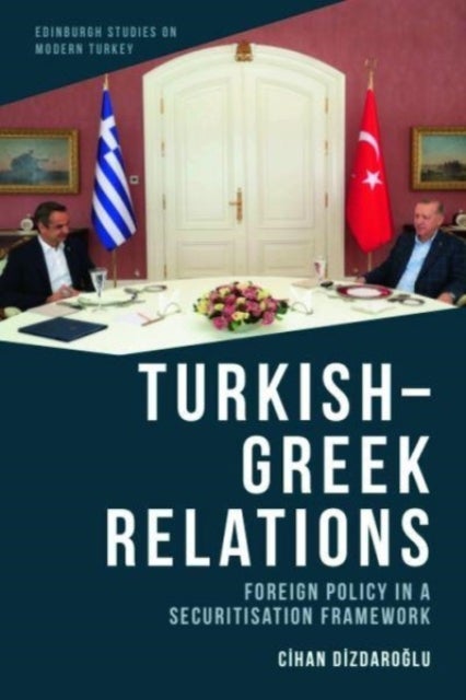 Turkish-Greek Relations - Foreign Policy in a Securitisation Framework