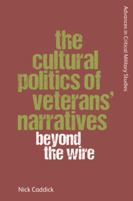 The Cultural Politics of Veterans’ Narratives - Beyond the Wire