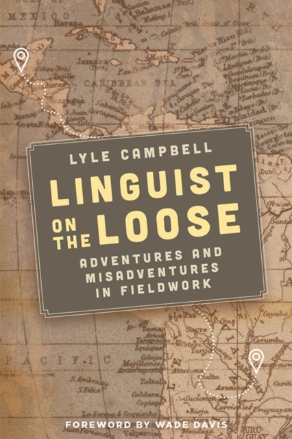 Linguist on the Loose - Adventures and Misadventures in Fieldwork