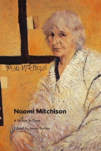 Naomi Mitchison - A Writer in Time