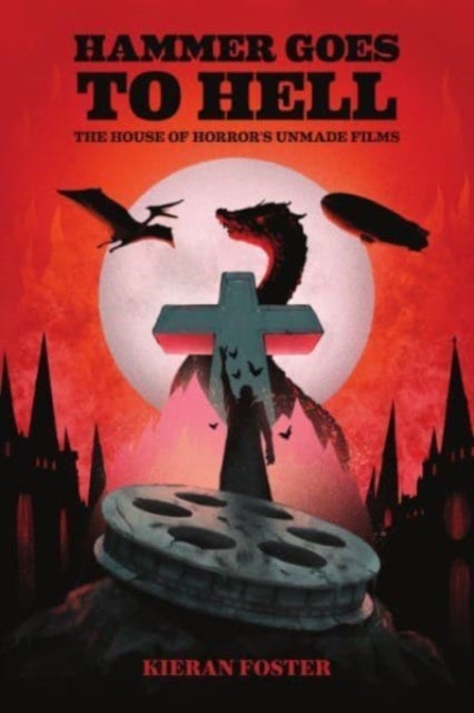 Hammer Goes to Hell - The House of Horror's Unmade Films