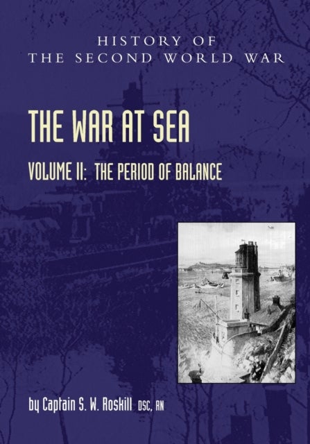 The War at Sea 1939-45 - Volume II The Period of Balance