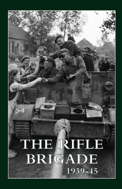 The Rifle Brigade 1939-45 - Volumes 1 & 2