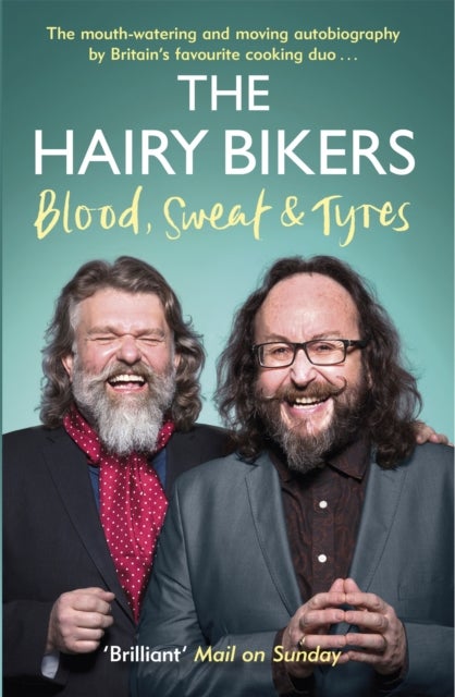 The Hairy Bikers Blood, Sweat and Tyres - The Autobiography