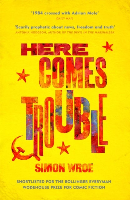 Here Comes Trouble - Shortlisted for the Bollinger Everyman Wodehouse Prize for Comic Fiction
