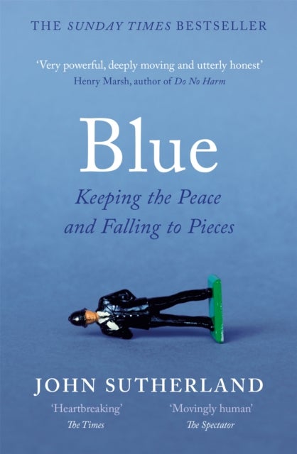 Blue - A Memoir – Keeping the Peace and Falling to Pieces