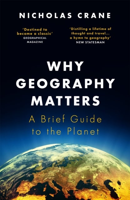 Why Geography Matters - A Brief Guide to the Planet