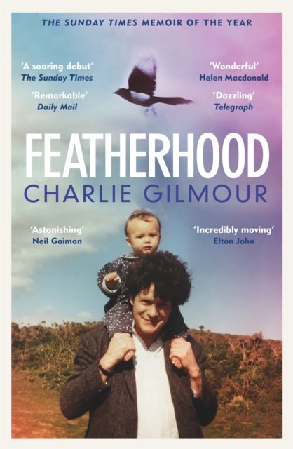 Featherhood - 'Ranks among the best modern coming-of-age memoirs' Sunday Times