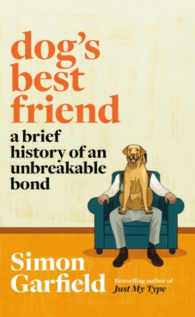 Dog's Best Friend - A Brief History of an Unbreakable Bond