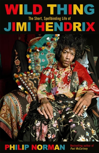 Wild Thing - The short, spellbinding life of Jimi Hendrix