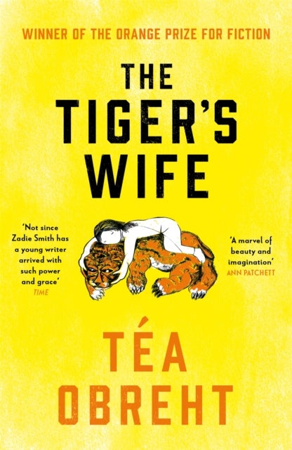 The Tiger's Wife - Winner of the Orange Prize for Fiction and New York Times bestseller