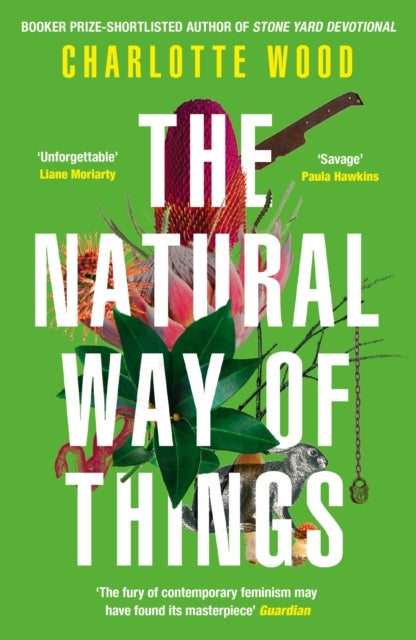 The Natural Way of Things - From the Booker Prize-shortlisted author of Stone Yard Devotional