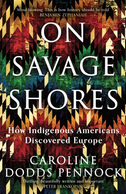 On Savage Shores - How Indigenous Americans Discovered Europe
