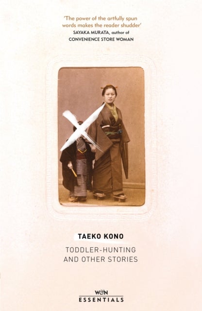 Toddler Hunting and Other Stories - With an introduction by Sayaka Murata