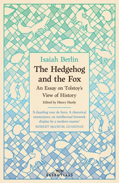 The Hedgehog And The Fox - An Essay on Tolstoy’s View of History, With an Introduction by Michael Ignatieff