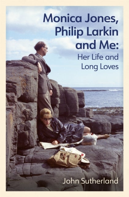 Monica Jones, Philip Larkin and Me - Her Life and Long Loves