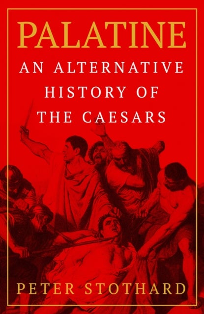 Palatine - An Alternative History of the Caesars