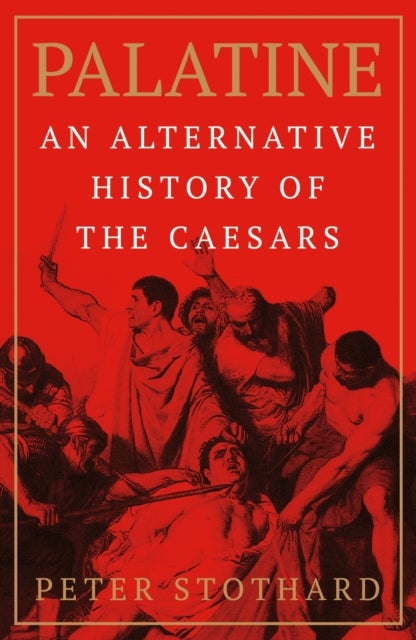 Palatine - An Alternative History of the Caesars