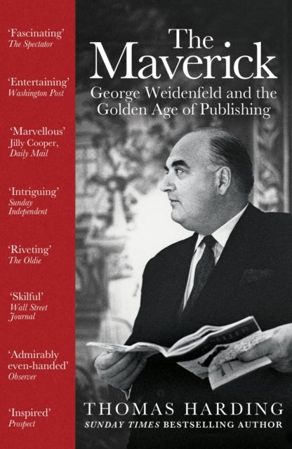The Maverick - George Weidenfeld and the Golden Age of Publishing