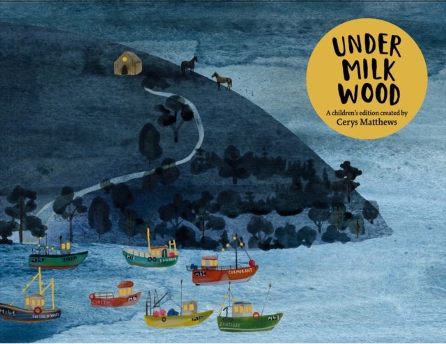 Cerys Matthews' Under Milk Wood - An Illustrated Retelling