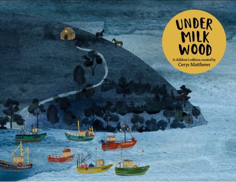 Cerys Matthews' Under Milk Wood - An Illustrated Retelling