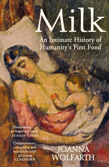 Milk - An Intimate History of Breastfeeding