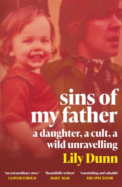 Sins of My Father - A Guardian Book of the Year 2022 – A Daughter, a Cult, a Wild Unravelling
