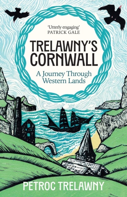 Trelawny¿s Cornwall - A Journey through Western Lands