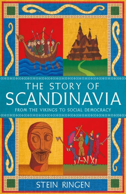 The Story of Scandinavia - From the Vikings to Social Democracy